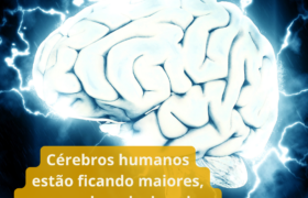 Cérebros humanos estão ficando maiores, o que pode reduzir o risco de demência